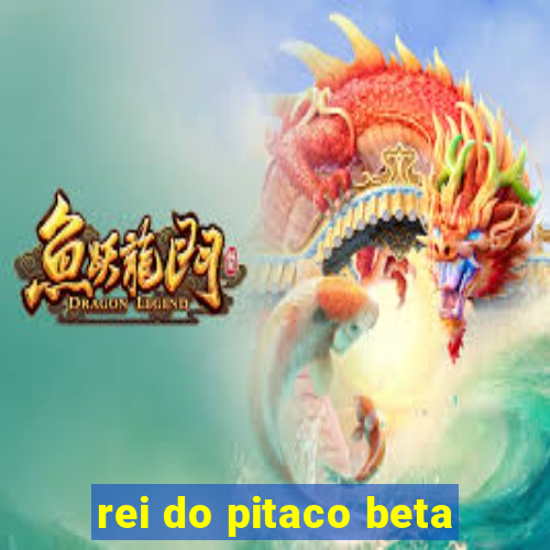 rei do pitaco beta